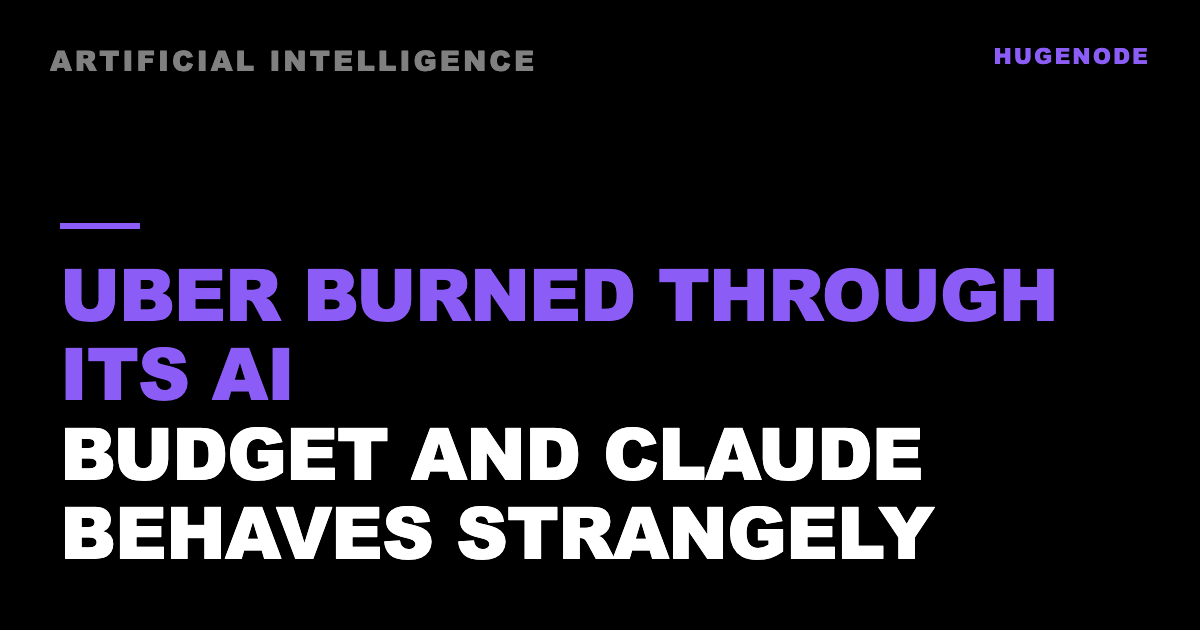 Uber burned through its AI budget and Claude behaves strangely