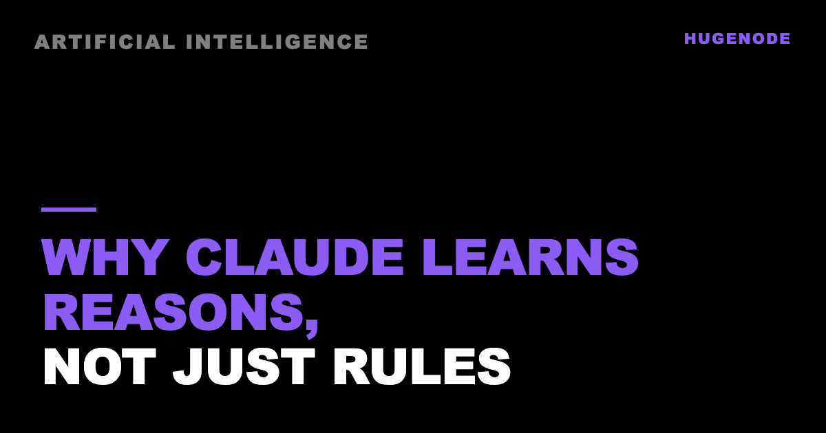 Why Claude learns reasons, not just rules