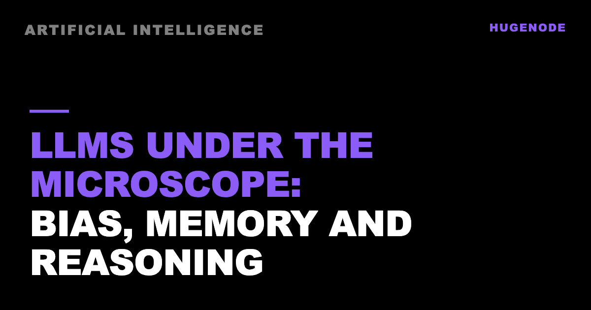 LLMs under the microscope: bias, memory and reasoning