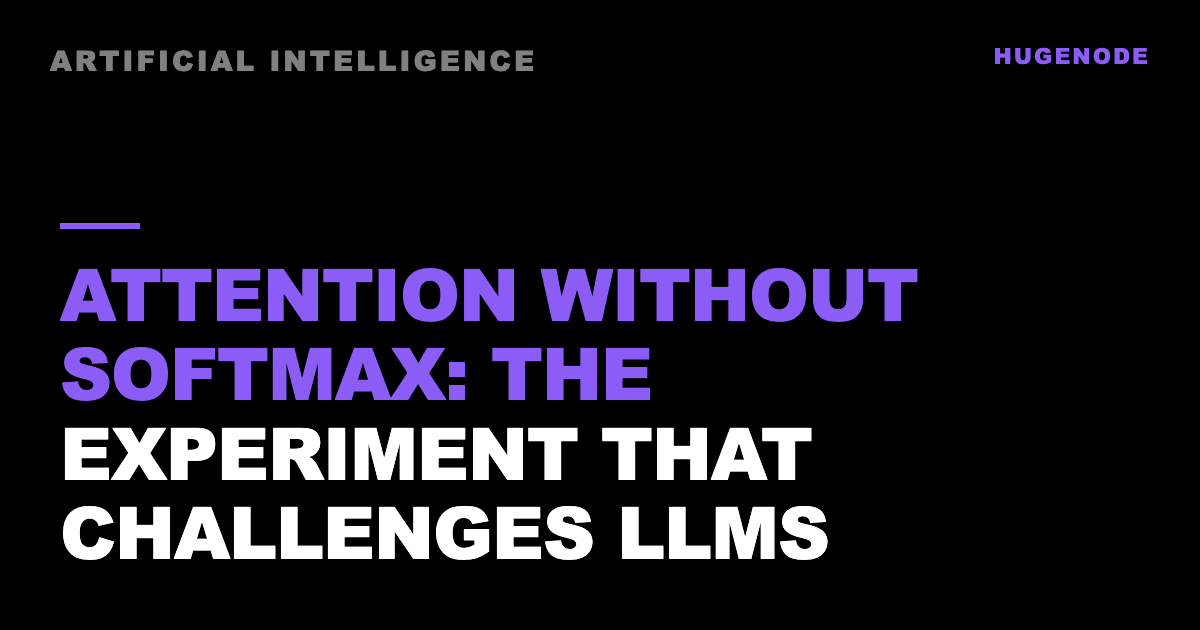 Attention without softmax: the experiment that challenges LLMs