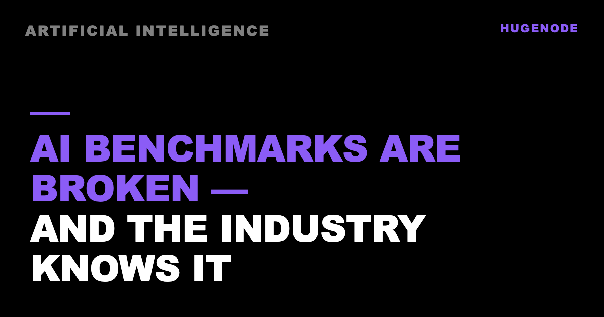 AI benchmarks are broken — and the industry knows it