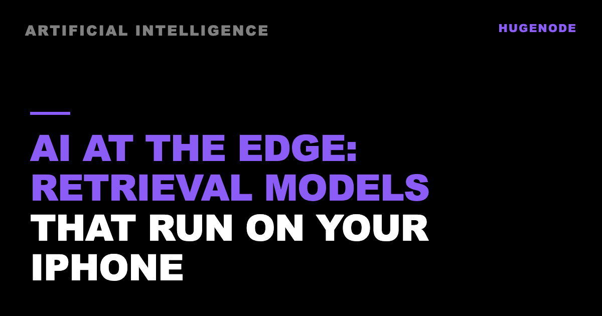 AI at the edge: retrieval models that run on your iPhone